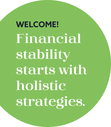 1-WELCOME! Financial stability starts with holistic strategies_